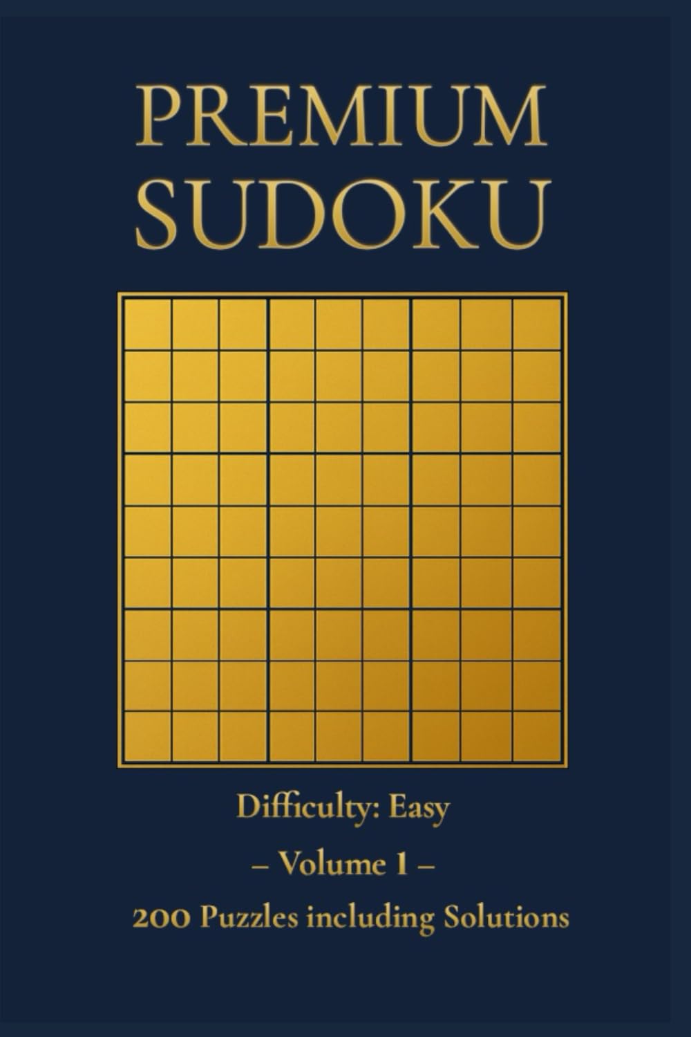 Premium Sudoku: Volume 1: 200 Puzzles with Solutions - Difficulty: Easy