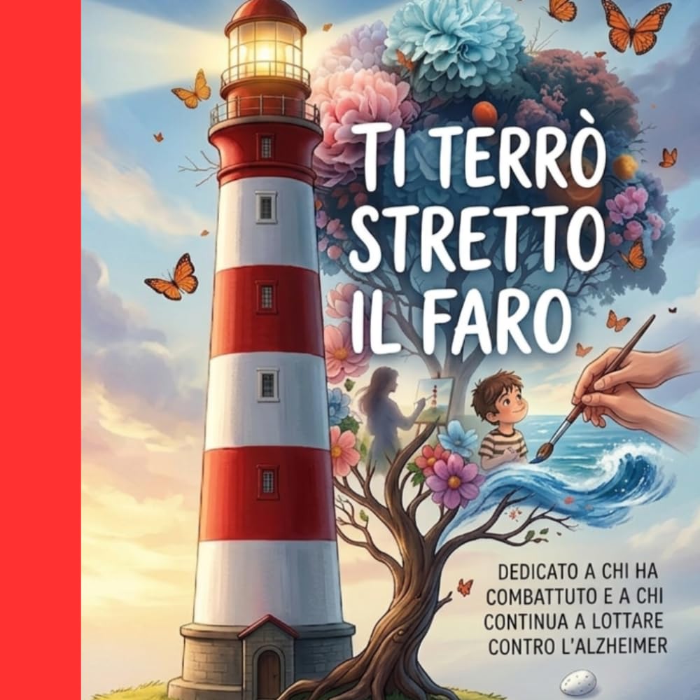 Ti Terrò Stretto Il Faró: Un viaggio tra memoria e amore