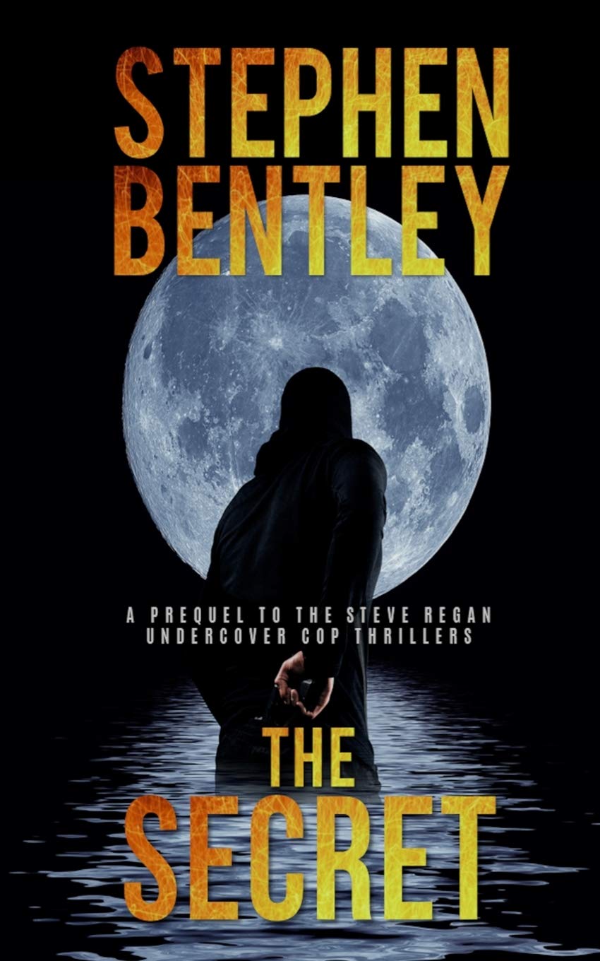 The Secret: A Prequel To The Steve Regan Undercover Cop Thrillers: 1
