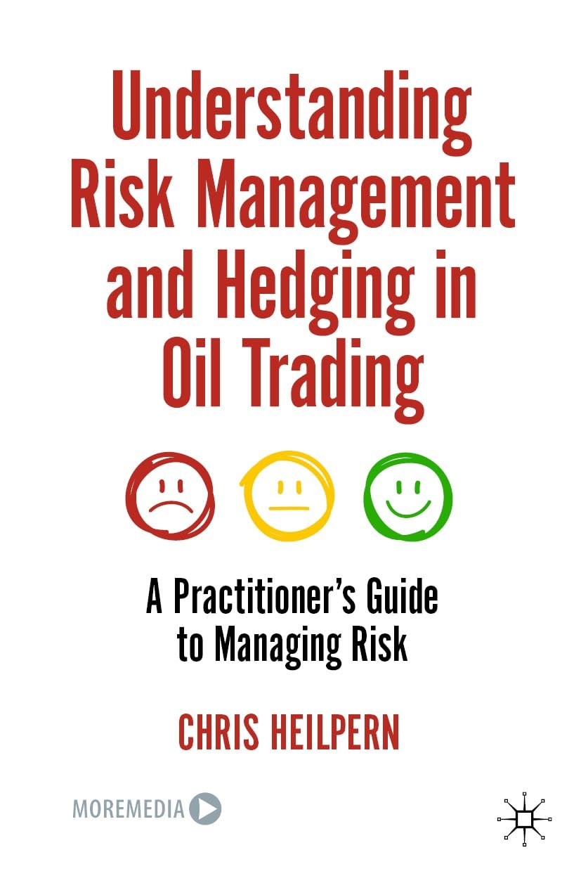 Understanding Risk Management and Hedging in Oil Trading: A Practitioner's Guide to Managing Risk (English Edition)