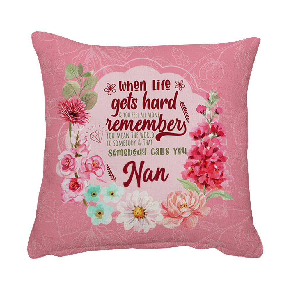 Giftme Linen Cover You Mean The World To Somebody That Calls You Nan Mothers Day Birthday Floral Gift Throw Pillow Cover Cushion Cover (Linen Cover)