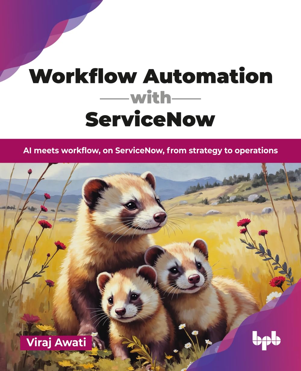 Workflow Automation with ServiceNow: AI meets workflow, on ServiceNow, from strategy to operations (English Edition)