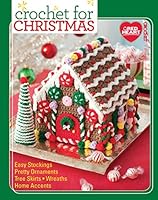 Crochet For Christmas-From Holiday Cushions, Stockings, and a Snowflake Afghan, this Best-Selling Booklet has it All! 1938867564 Book Cover
