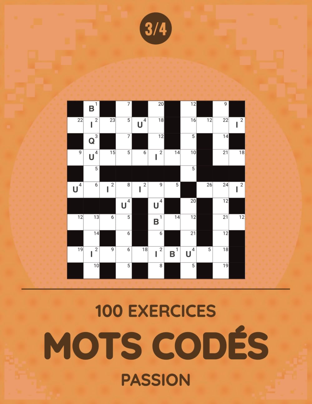 Mots Codés Passion: 100 casse-têtes pour passionnés de jeux de réflexion