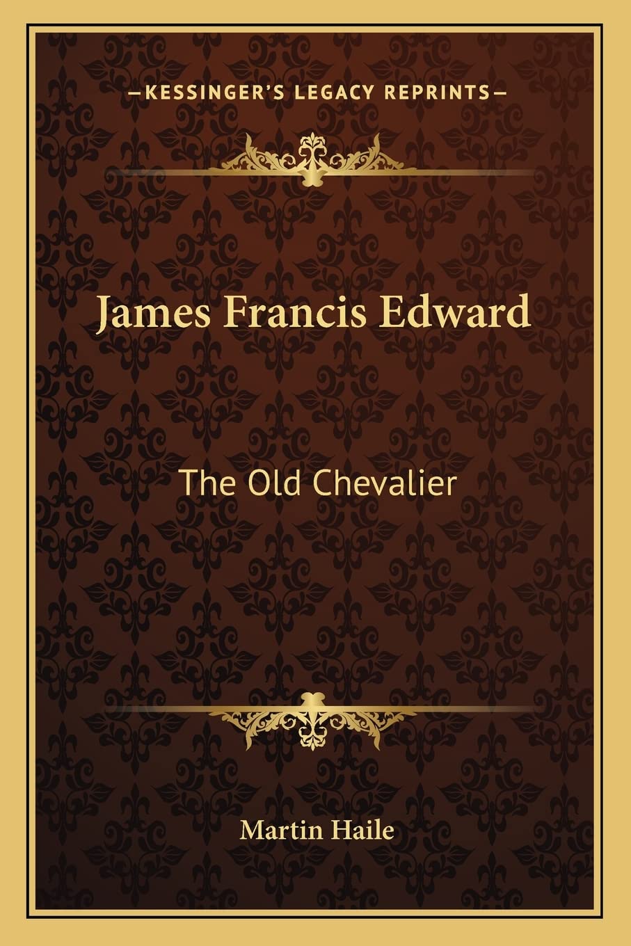 James Francis Edward: The Old Chevalier