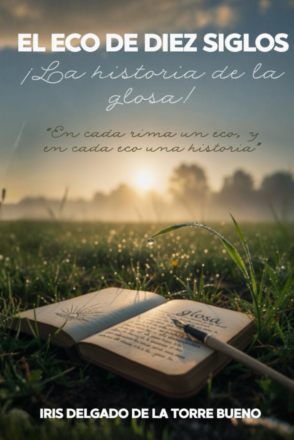 El eco de diez siglos.: La Historia de la Glosa.