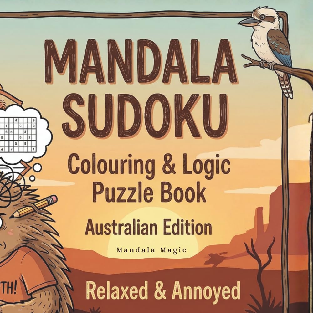 Mandalas & Sudoku: A Zen Puzzle Book with Aussie Wisdom, Motivational Quotes, and Intricate Patterns for Stress Relief