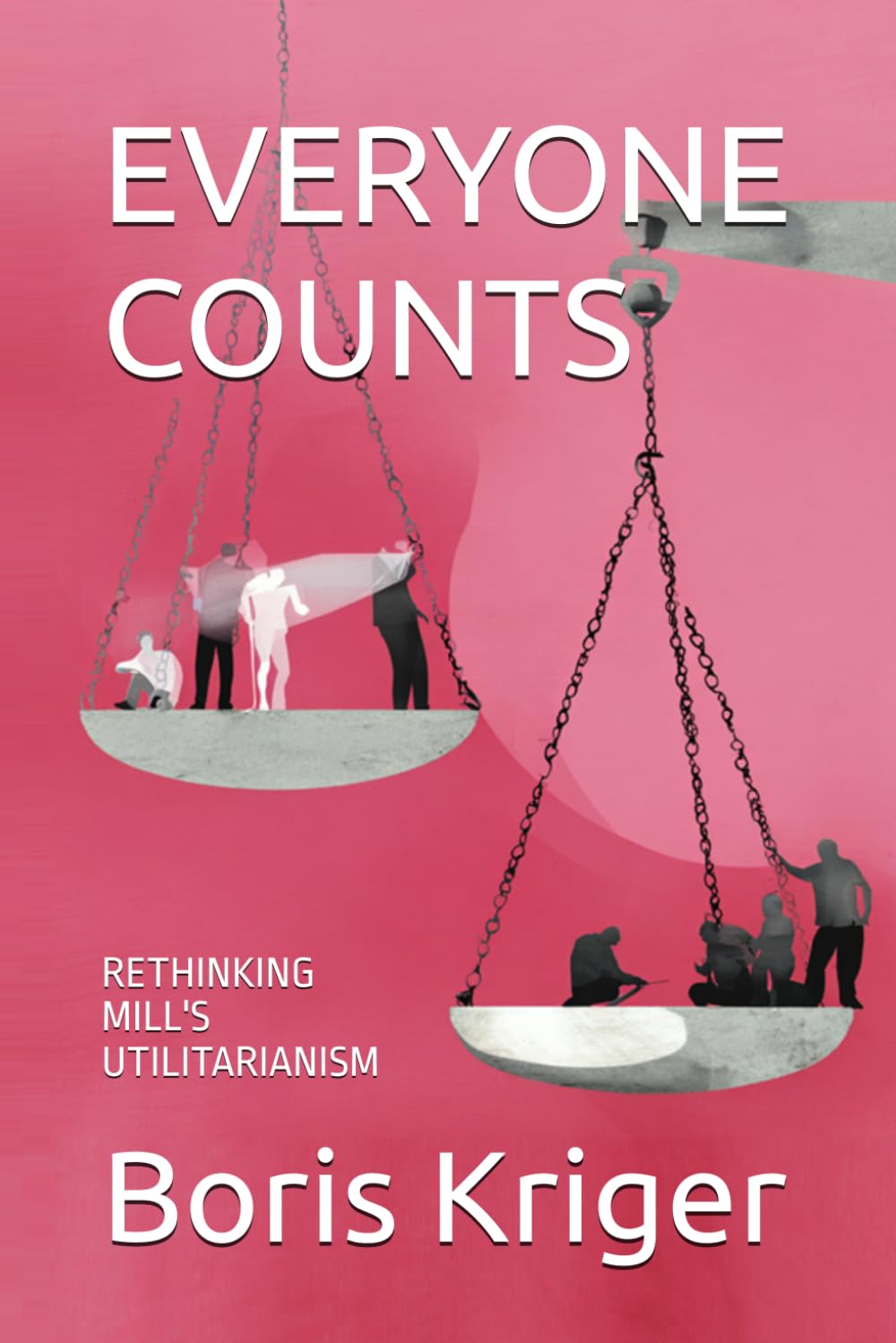 EVERYONE COUNTS: RETHINKING MILL'S UTILITARIANISM