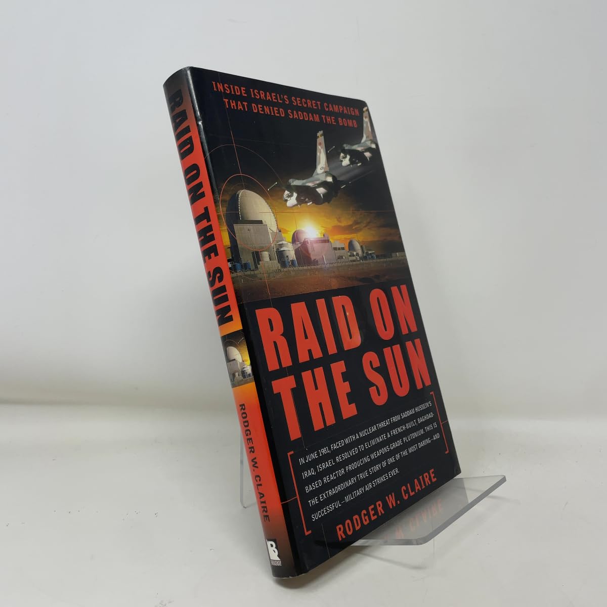 Buy Raid on the Sun: Inside Israel's Secret Campaign that Denied Saddam the Bomb — BookShops.in