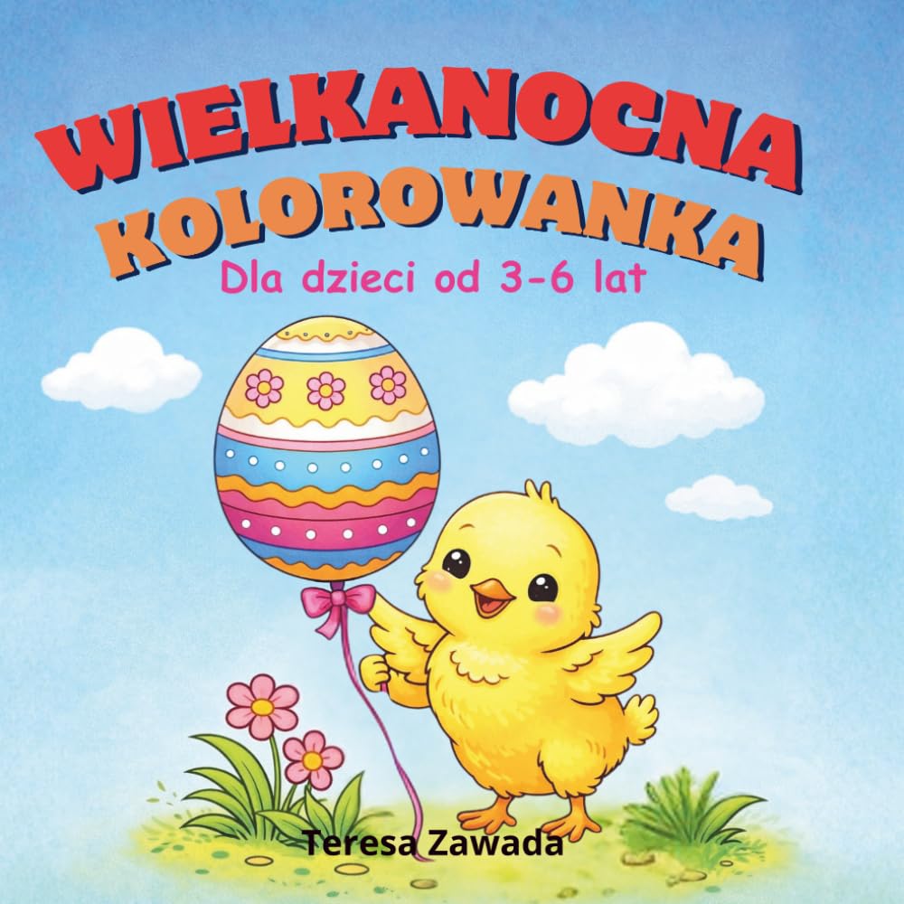 Wielkanocna kolorowanka: Dla dzieci od 3-6 lat