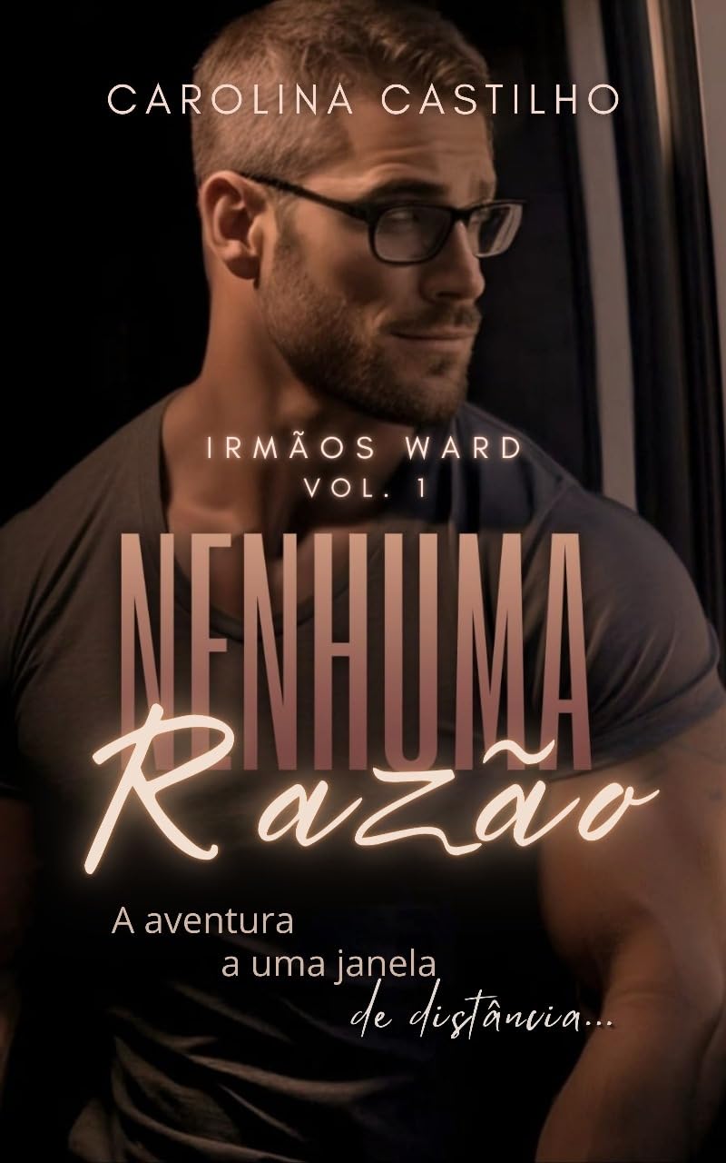 NENHUMA RAZÃO: A AVENTURA A UMA JANELA DE DISTÂNCIA (IRMÃOS WARD)