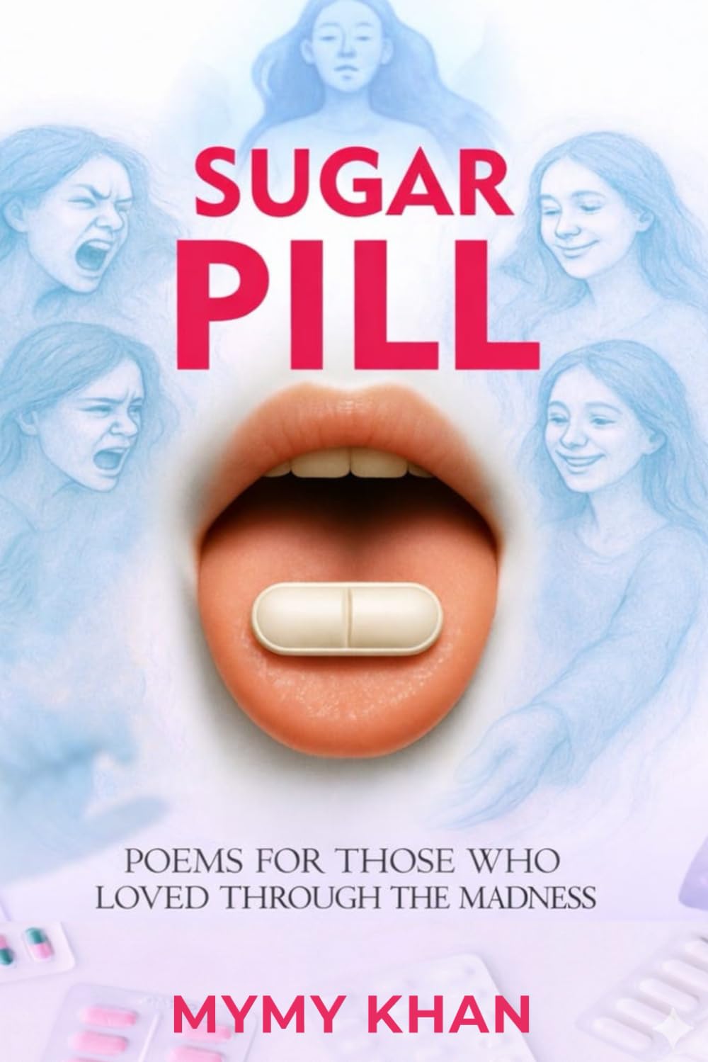 Sugar Pill: Poems for Those Who Loved Through the Madness