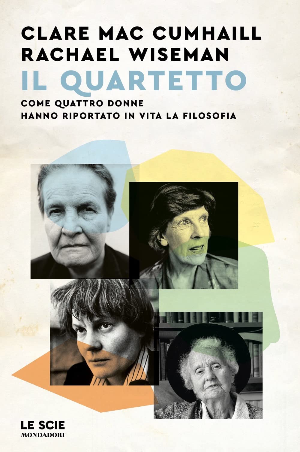 Il Quartetto. Come Quattro Donne Hanno Riportato In Vita La Filosofia - 4