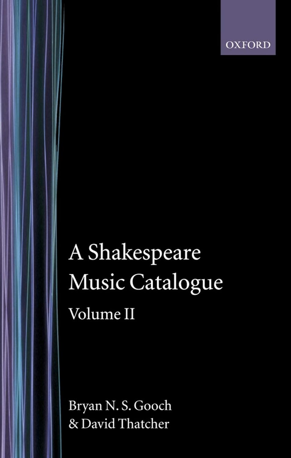 A Shakespeare Music Catalogue Volume II The Catalogue of Music
