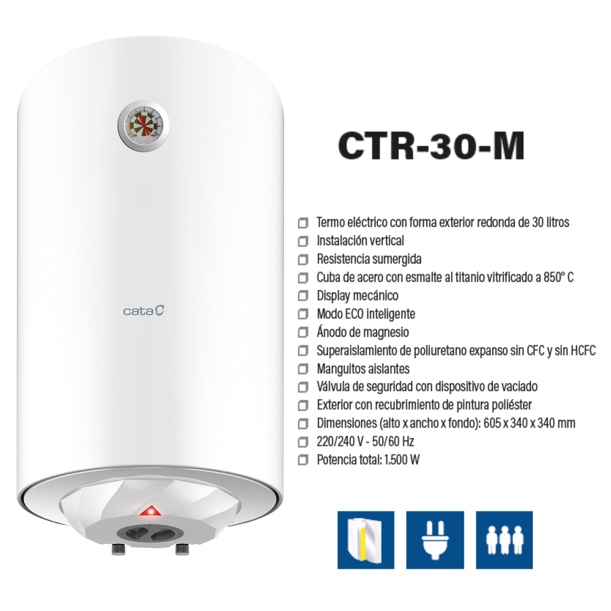 Cata Termo Eléctrico CTR-30-M Forma Redonda 30L Instalación Vertical Display Mecánico Modo ECO Superaislamiento Potencia 1500W Color Blanco