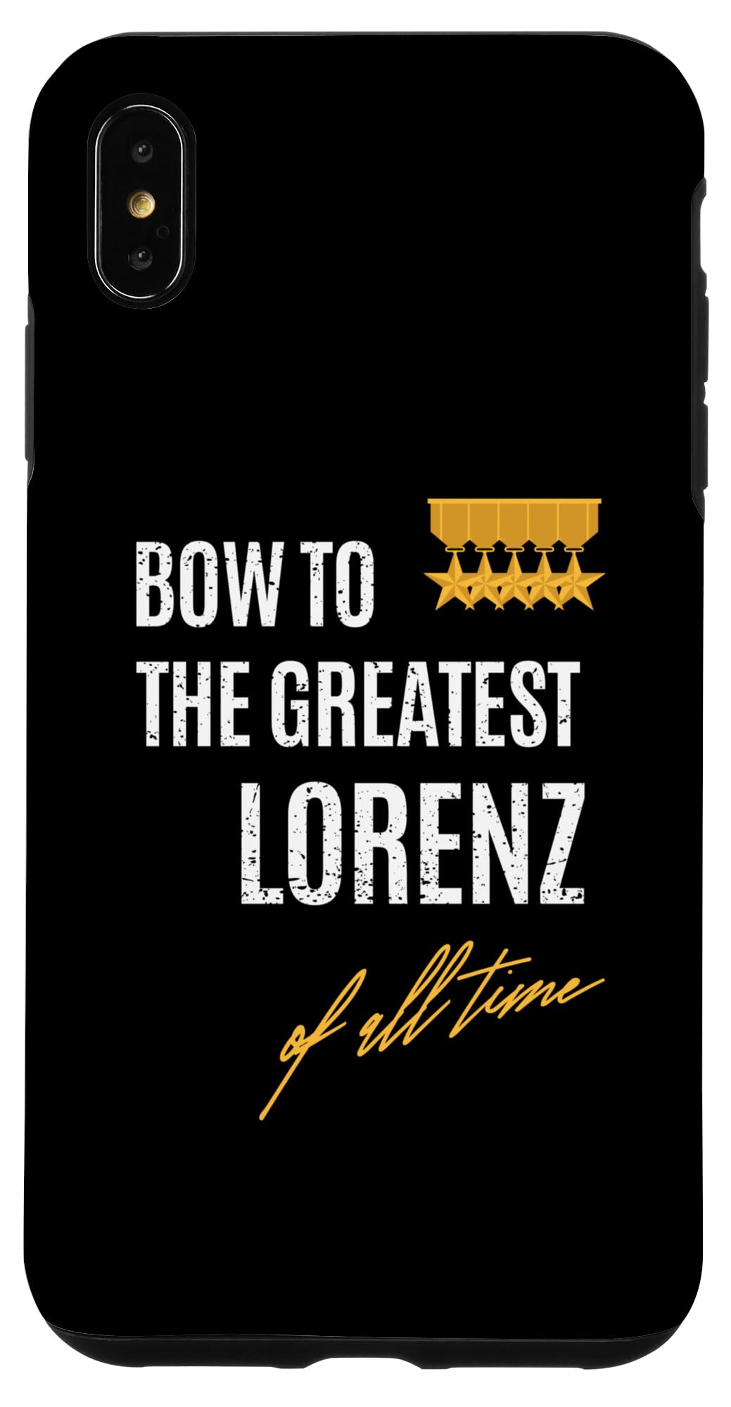 Custom Lorenz Gifts & Accessories for MeniPhone XS Max Bow To The Greatest Lorenz Of All Time First Given Name Case