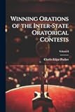 Winning Orations of the Inter-State Oratorical Contests; Volume I