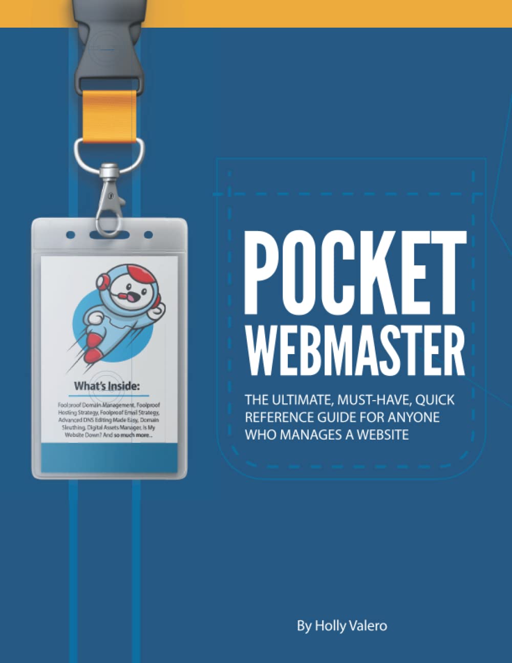 Pocket Webmaster: The Ultimate, Must-Have, Quick Reference Guide for Anyone Who Manages a Website