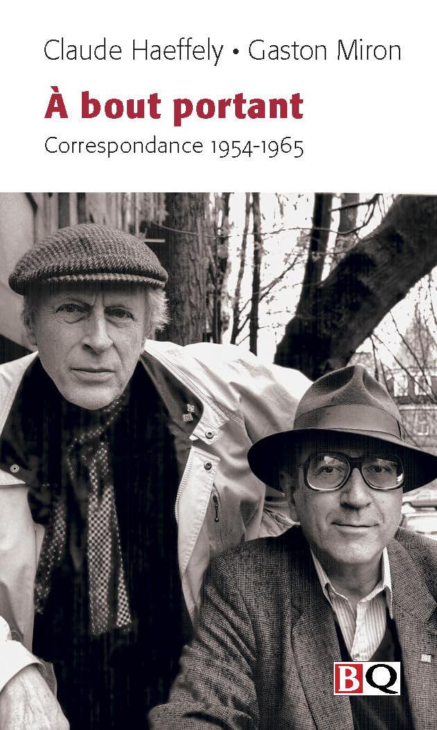 À bout portant: correspondance 1954-1965 [Paperback] Haeffely, Claude and Miron, Gaston