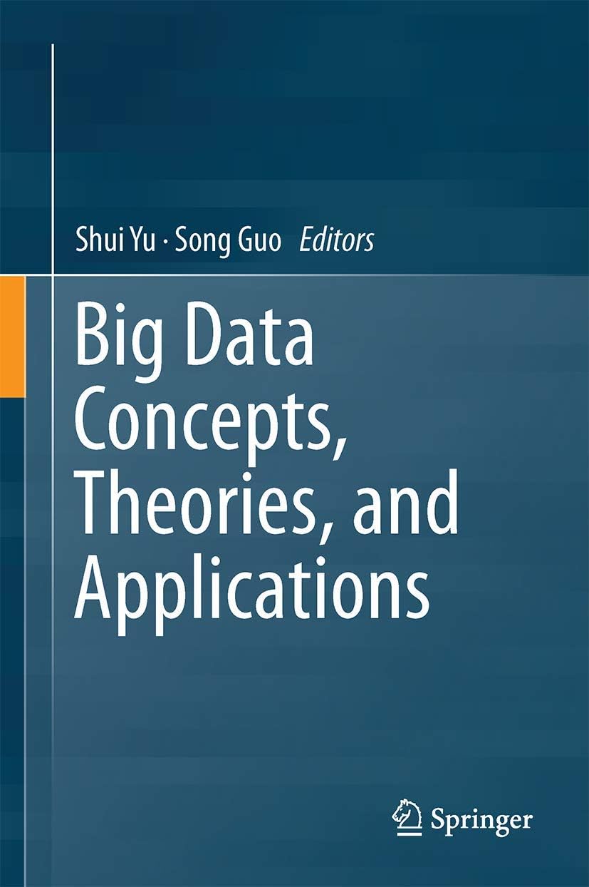 Big Data Concepts, Theories, and Applications Hardcover – 14 March 2016