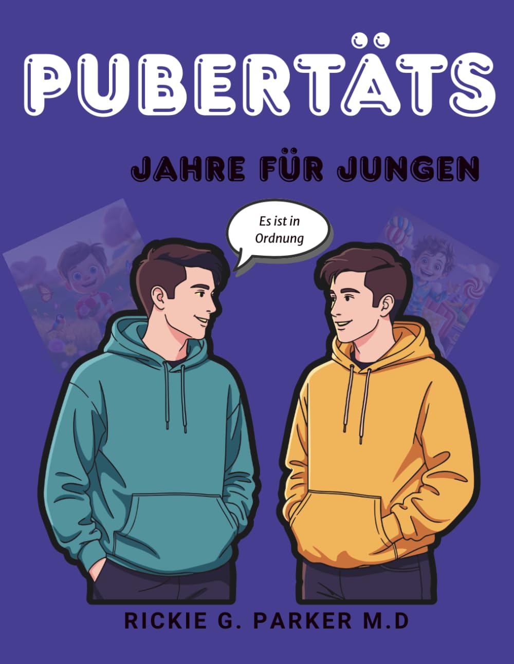 DIE PUBERTÄTSJAHRE FÜR JUNGEN: Was normal ist, was sich verändert und wie man selbstbewusst durch diese Zeit wächst