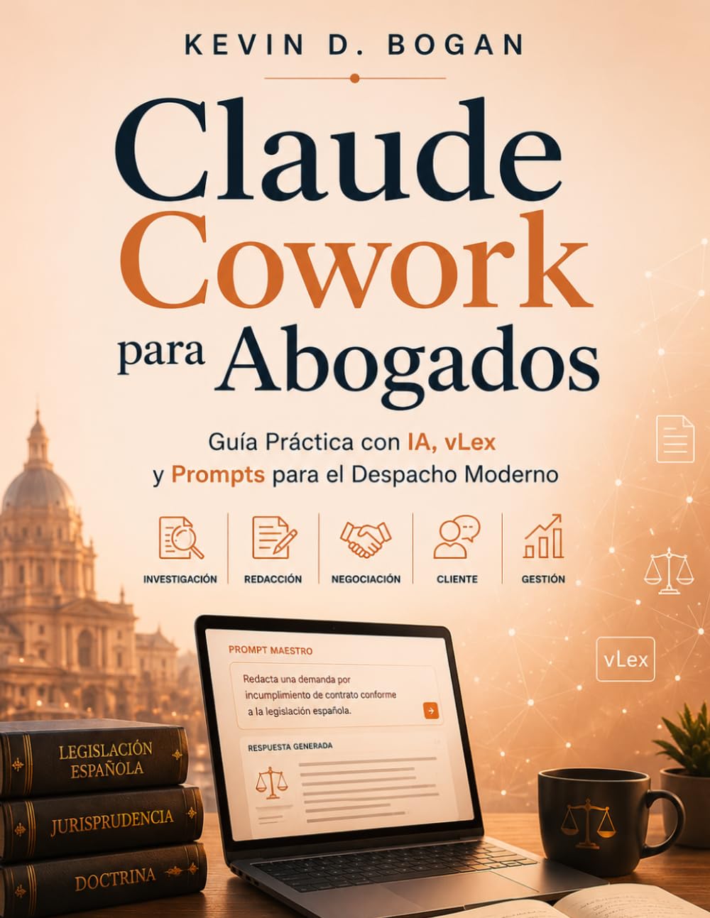 Claude Cowork para Abogados: Guía Práctica con IA, vLex y Prompts para el Despacho Moderno