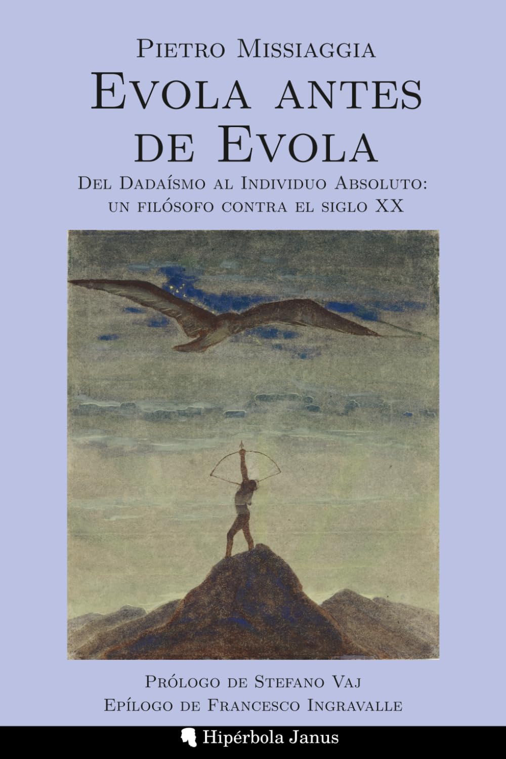 Evola antes de Evola: Del Dadaísmo al Individuo Absoluto: un filósofo contra el siglo XX
