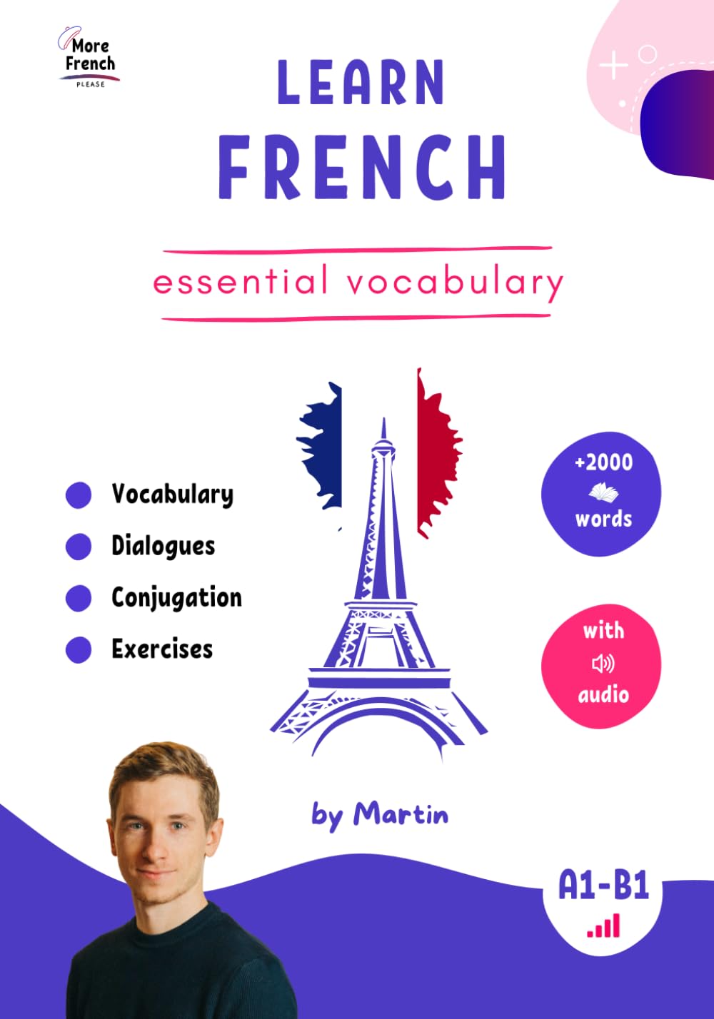 Essential French Vocabulary for Beginners (Black & White Edition) – 2000+ Words with Audio and Exercises: French vocabulary for A1 to B1 with audio, dialogues, conjugation and exercises