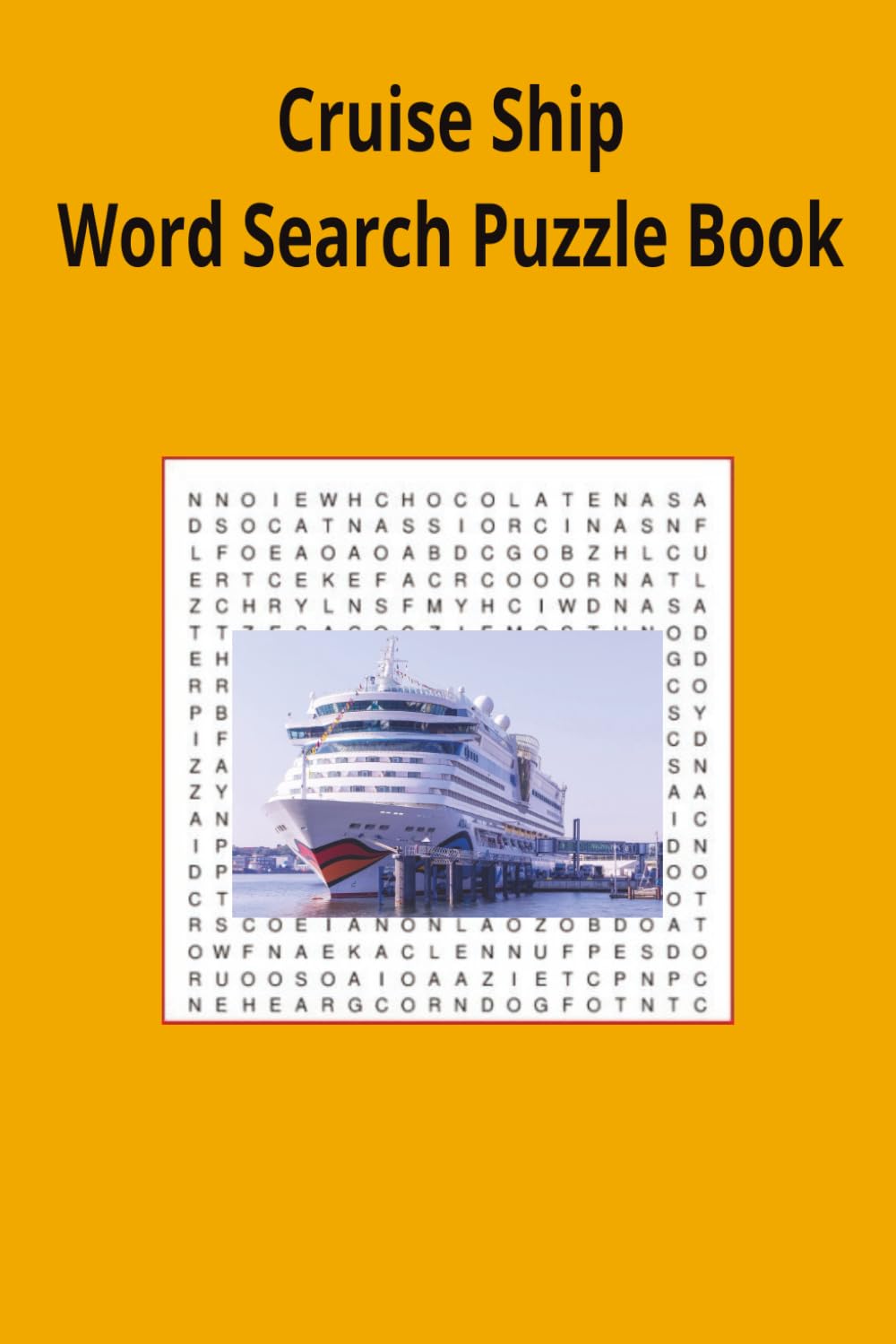 Cruise Ship Word Search Puzzle Book: Cruise Ship word search puzzle book for adults, seniors and teens, featuring 55 puzzles with solutions. 6x9 with 495 words