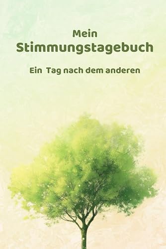 Mein Stimmungstagebuch - Ein Tag nach dem anderen