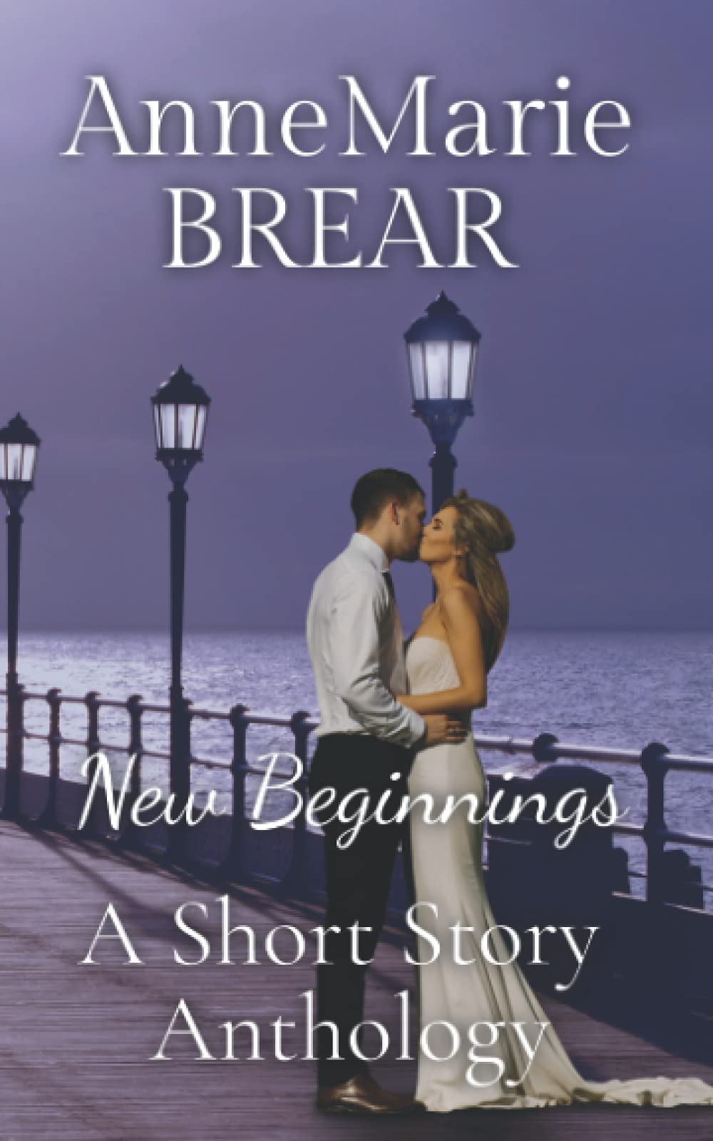 New Beginnings: Romantic Short Story Anthology