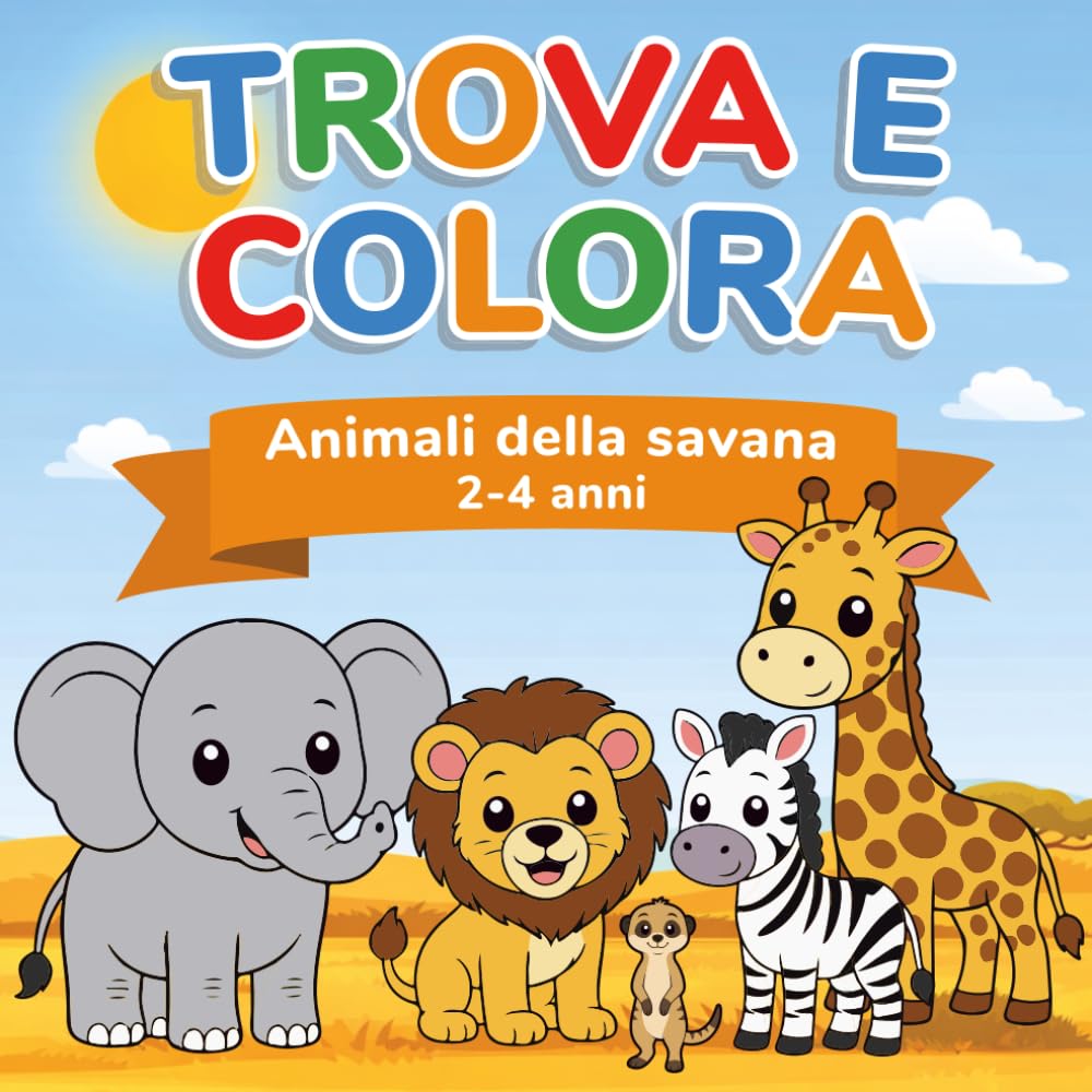 Trova e Colora: Animali della savana | 2-4 anni (Il mio primo Trova e Colora)