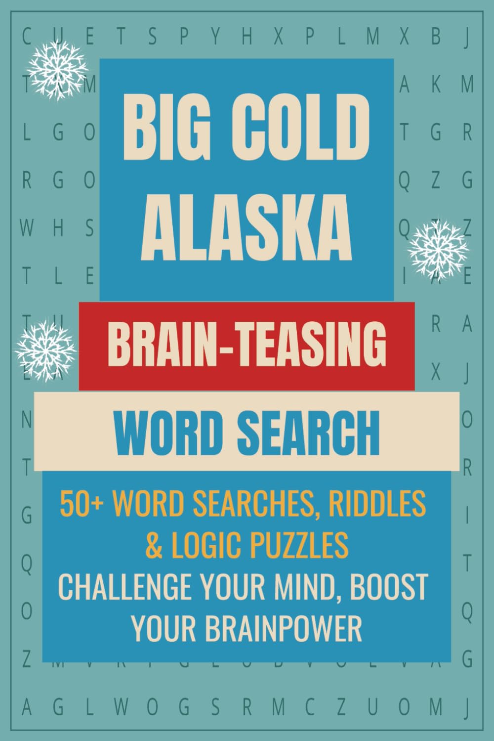 Alaska Word Search Puzzle Book: Word Searches with Easy to Read Print about Alaska, Wildlife, Weather and more | 6x9 inches 110pages | 50+ puzzles ... Gift for Vacations, Holidays and Free Times