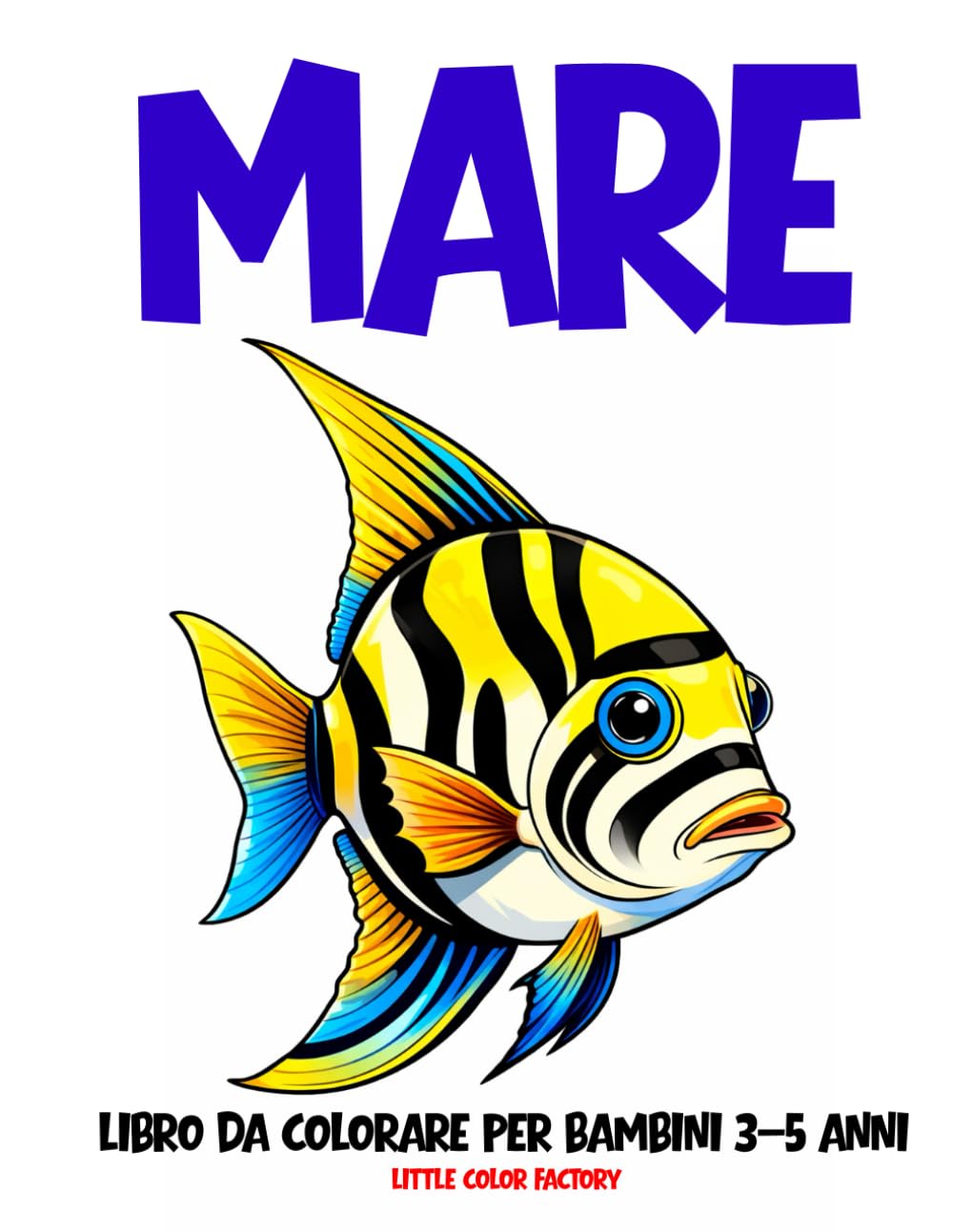 MARE – Libro da Colorare per Bambini 3–5 Anni: 100 pagine grandi e semplici per le manine dei più piccoli (Little Color Factory – Libri da Colorare 3–5 Anni)