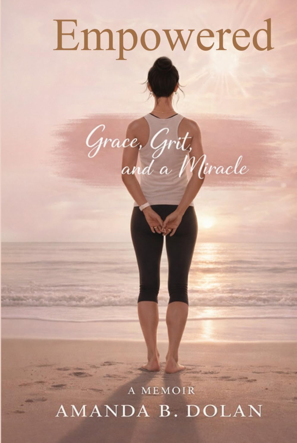 Empowered: Grace, Grit, and a Miracle