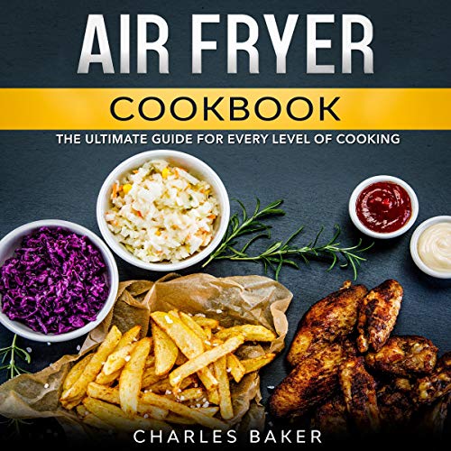 Amazon.co.jp Air Fryer Cookbook The Ultimate Guide for Every Level of Cooking (with 75