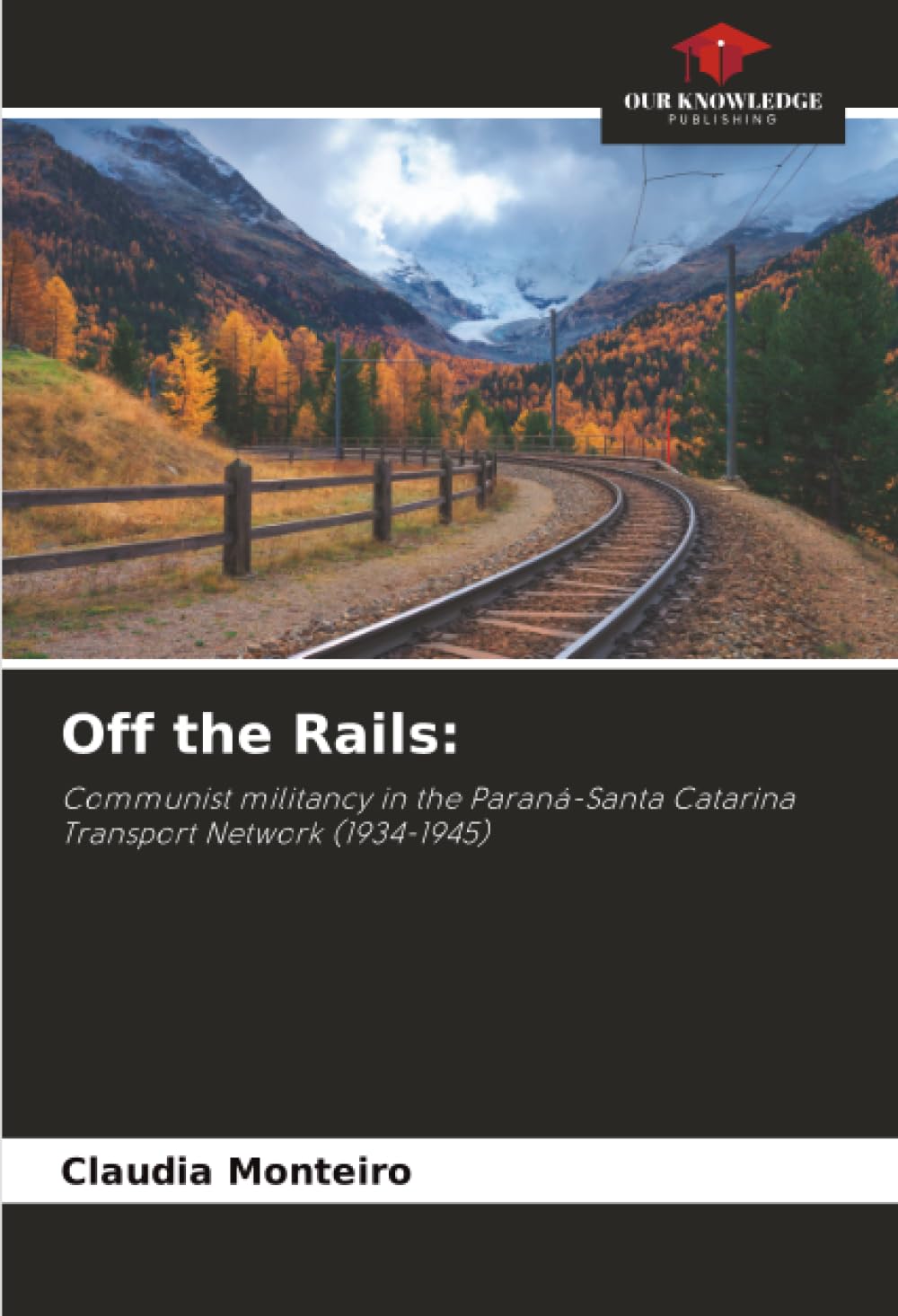 Off the Rails:: Communist militancy in the Paraná-Santa Catarina Transport Network (1934-1945)