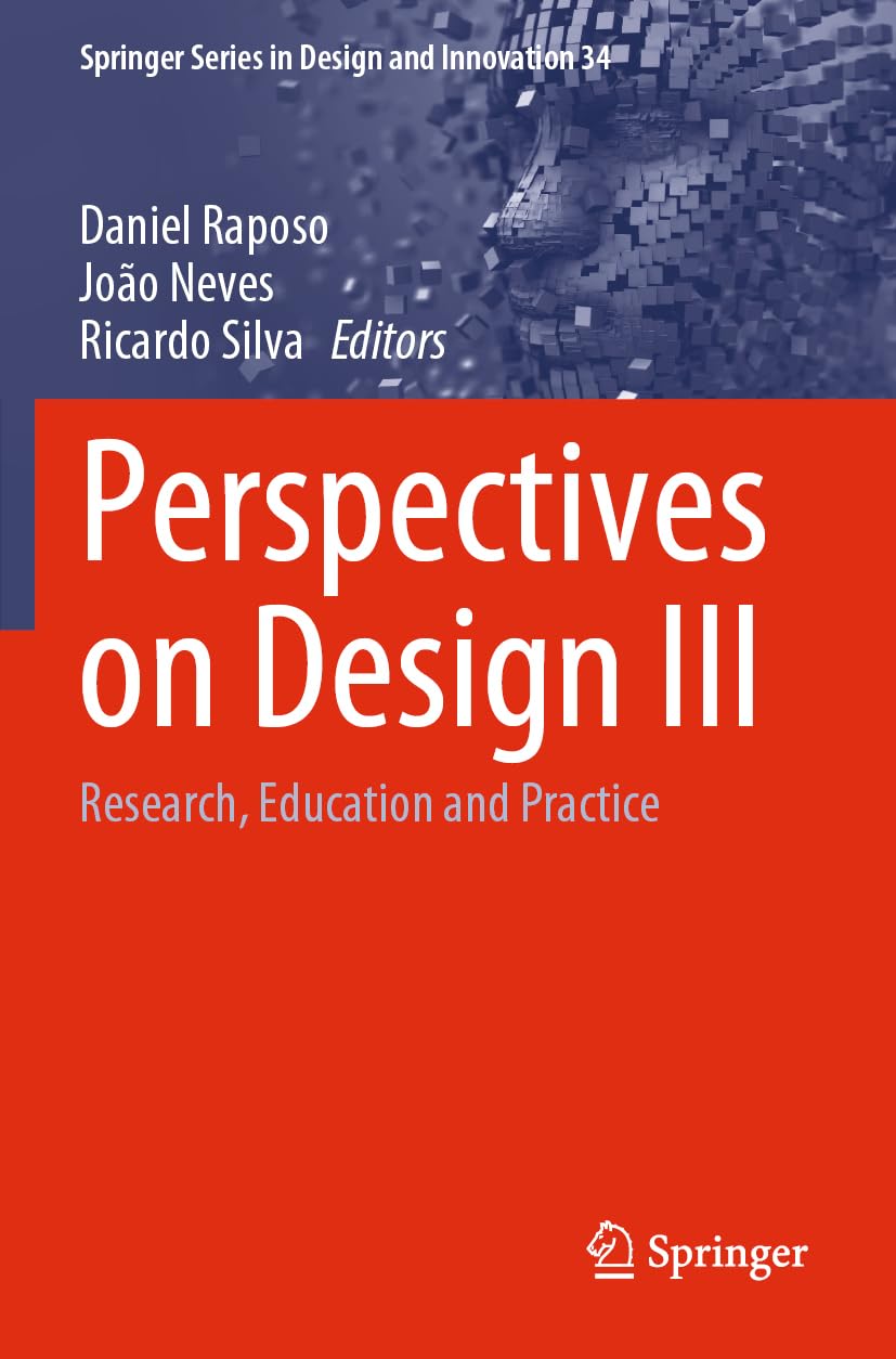 Perspectives on Design III: Research, Education and Practice: 34 (Springer Series in Design and Innovation, 34)