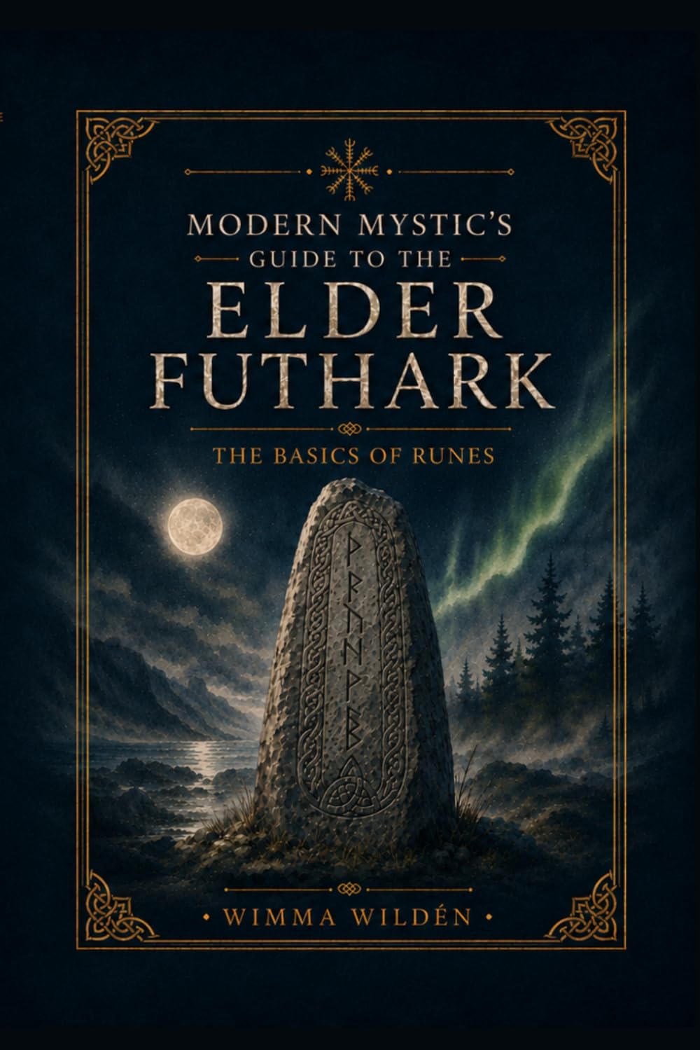 Modern Mystic's Guide to Futhark Runes: The Beginner's Guide to Rune Divination