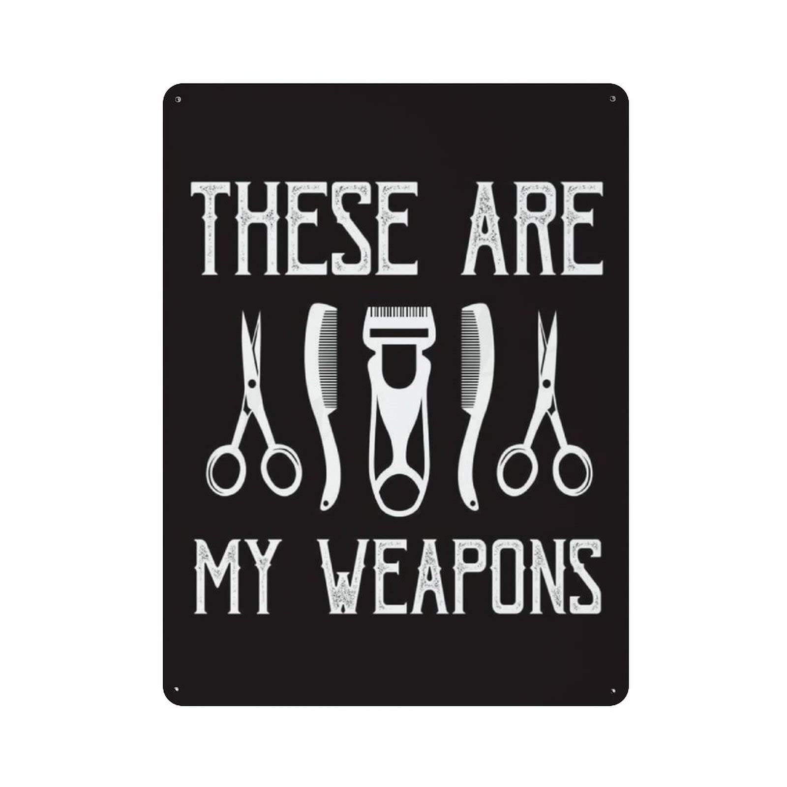 Barber Shop They Are My Weapon Tin Sign Metal Plaque Art Hanging Iron Painting Retro Home Kitchen Garden Garage Wall Decor 16"x12"