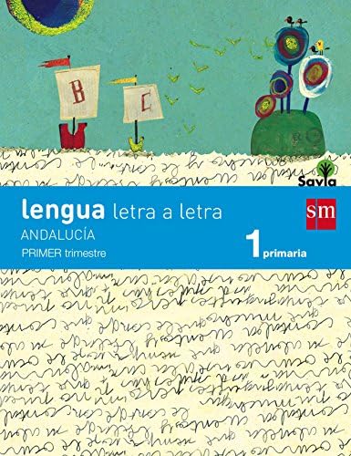 Lengua: letra a letra. 1 Primaria. Savia. Andalucía - 9788467575309