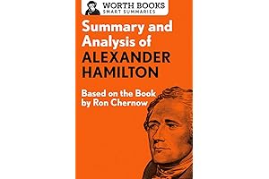 Summary and Analysis of Alexander Hamilton: Your Guide to Ron Chernow's Biography