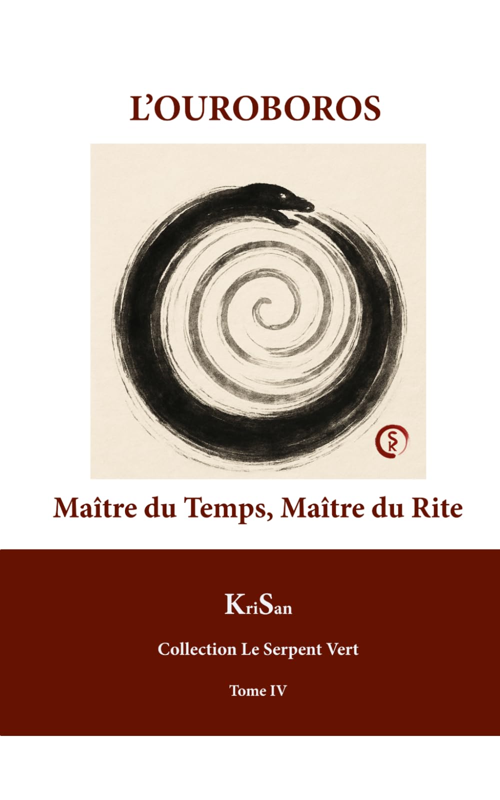 L'OUROBOROS: Maître du Temps, Maître du Rite (COLLECTION LE SERPENT VERT)