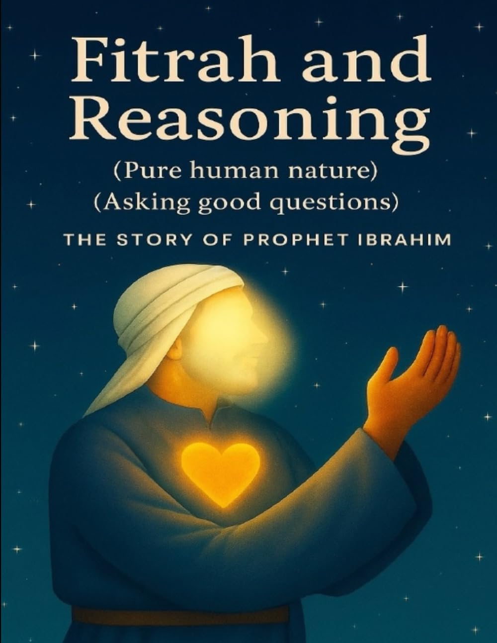 Fitrah and Reasoning: The story of Prophet Ibrahim (Prophets' Stories)