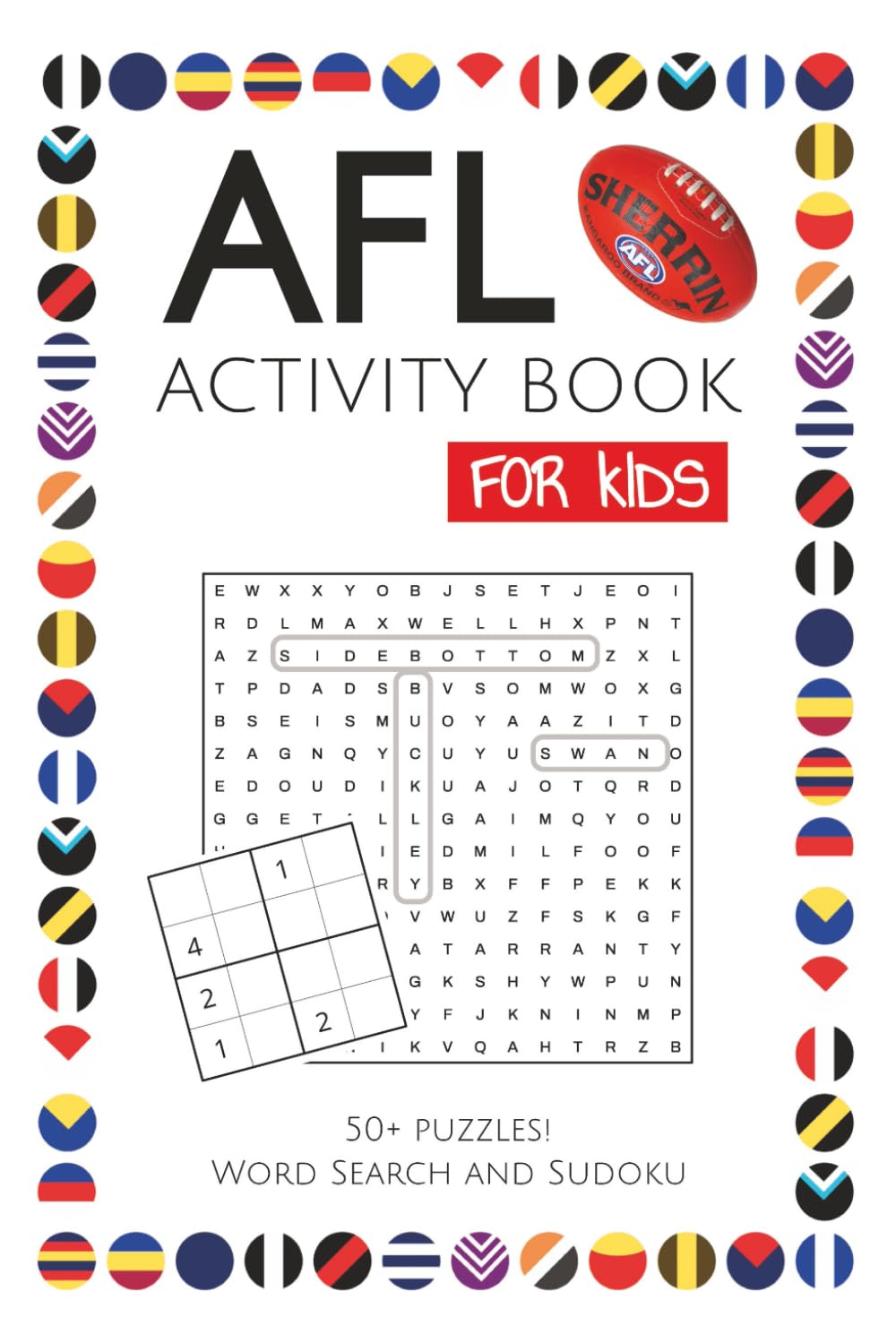 AFL Activity Puzzle Book for KIDS: Puzzles, Trivia, Sudoku and Word Searches with Easy to Read Print about everything AFL, Aussie Rules, Football and ... and Free Times (AFL activity books for KIDS)