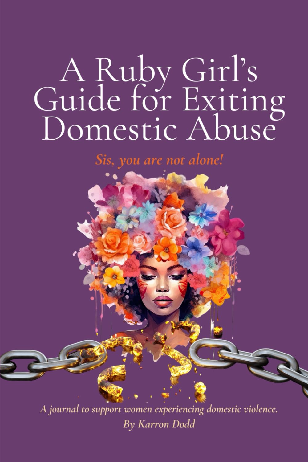 A Ruby Girl's Guide for Exiting Domestic Abuse: A journal to support women experiencing domestic violence.