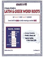 A Course of Study in Latin and Greek Word Roots 1980684243 Book Cover