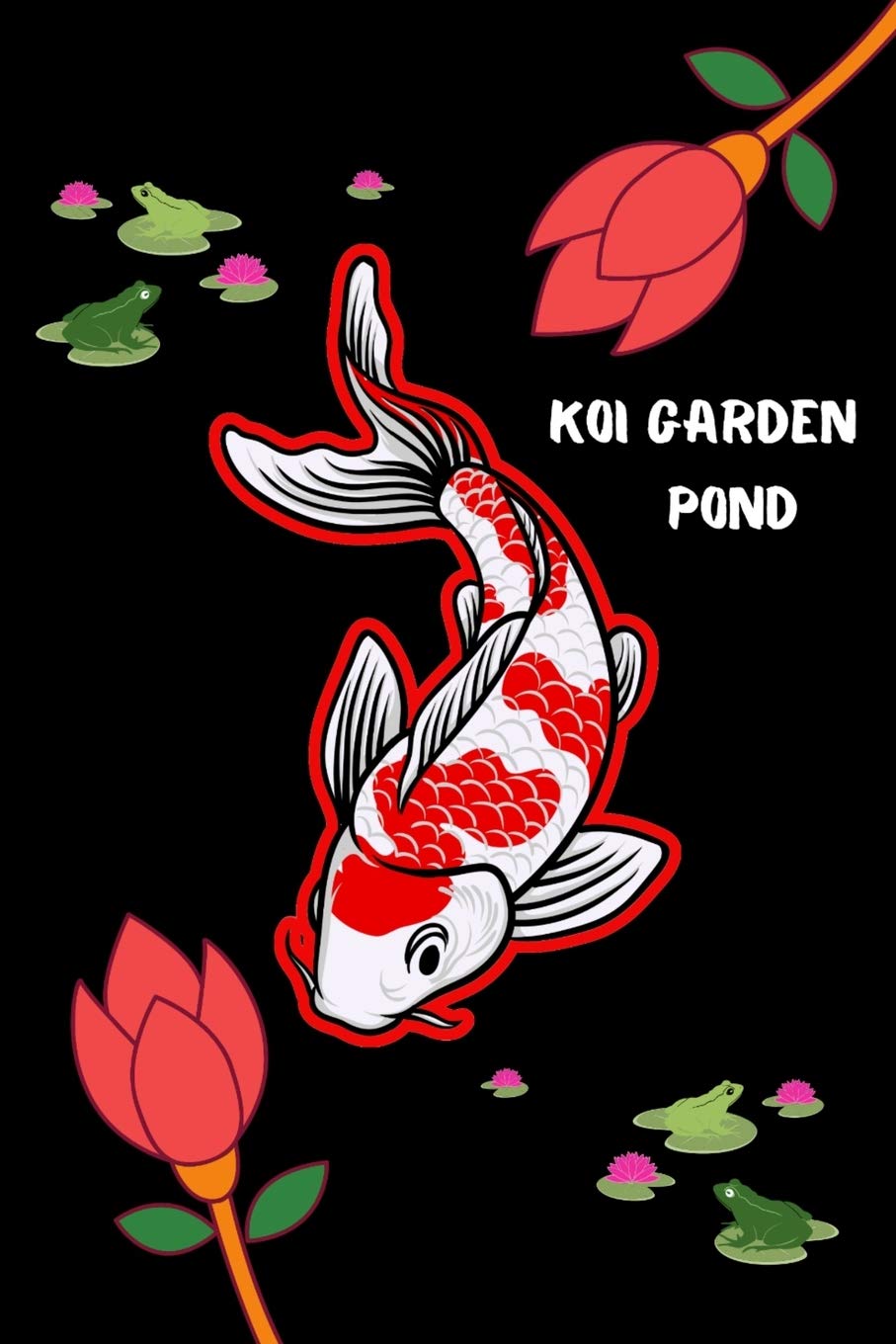 Koi Garden Pond: Customized Compact Koi Pond Logging Book, Thoroughly Formatted, Great For Tracking & Scheduling Routine Maintenance, Including Water Chemistry, Fish Health & Much More (120 Pages)