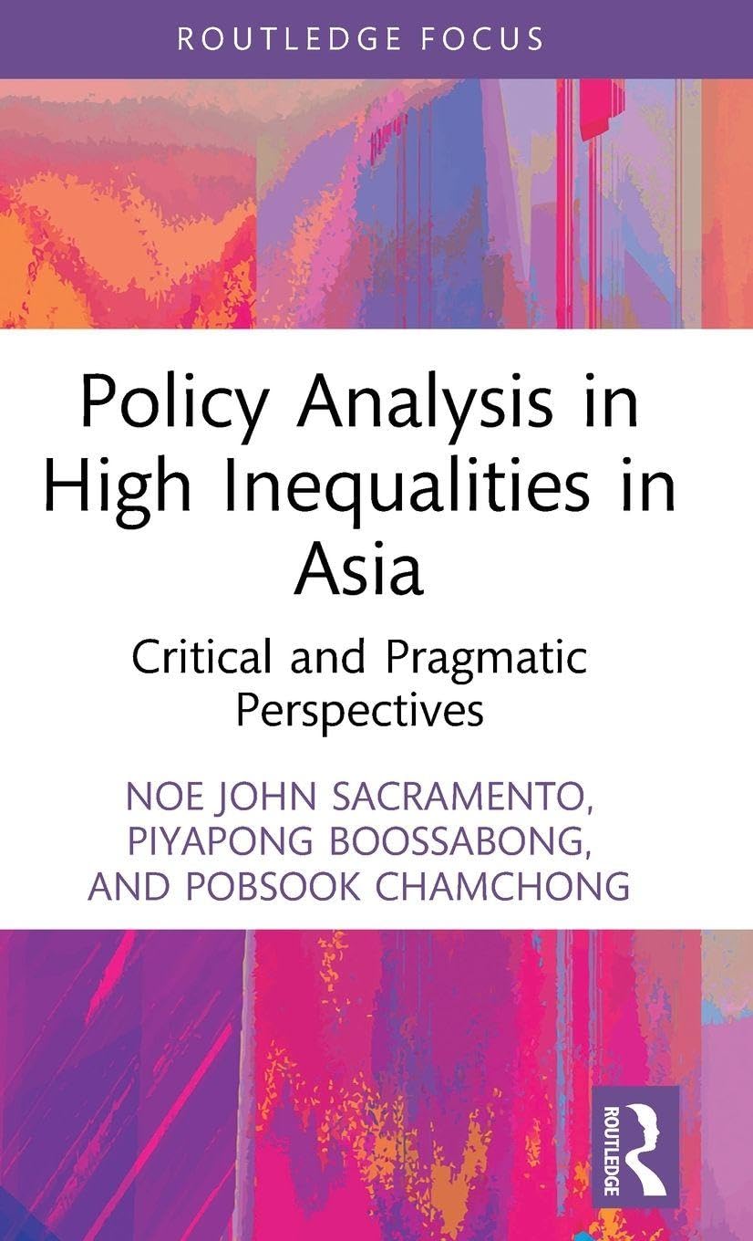 Policy Analysis in High Inequalities in Asia: Critical and Pragmatic Perspectives (Routledge Focus on Asia)