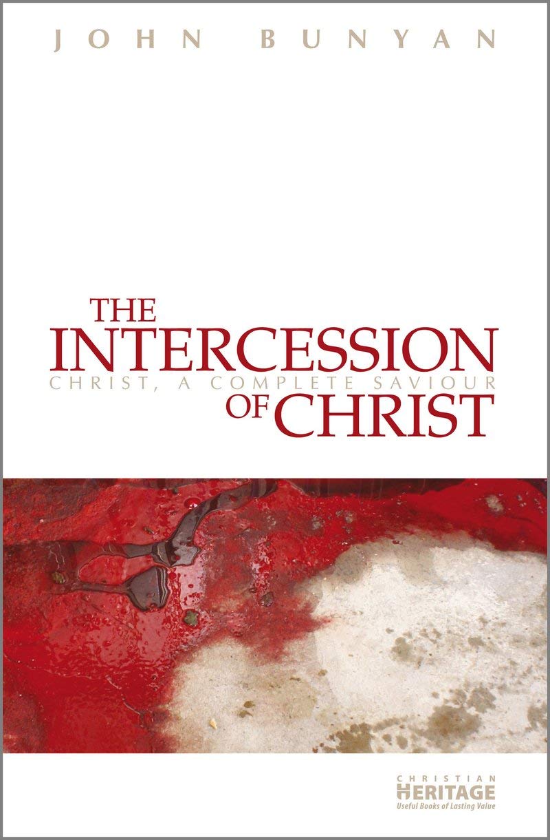 Intercession Of Christ, The: Christ, A Complete Saviour